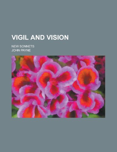 Vigil and Vision; New Sonnets (9780217745321) by Payne, John