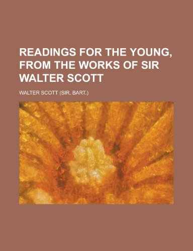 Readings for the young, from the works of sir Walter Scott (9780217747363) by Scott, Walter