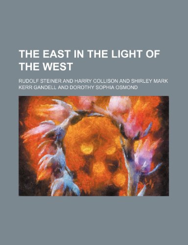 The East in the light of the West (9780217756556) by Steiner, Rudolf