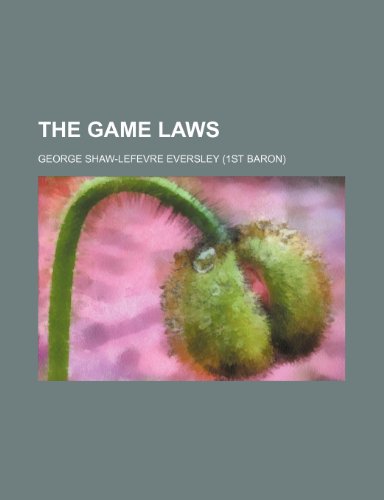 The Game Laws (9780217761390) by Eversley, George Shaw-Lefevre