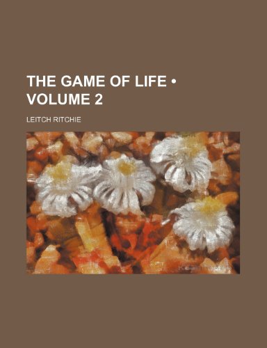The game of life (Volume 2) (9780217761413) by Ritchie, Leitch