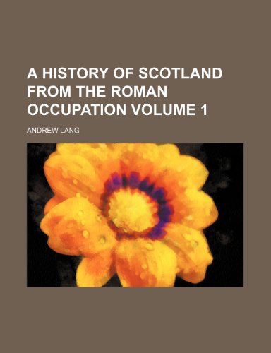 A history of Scotland from the Roman occupation Volume 1 (9780217769679) by Lang, Andrew