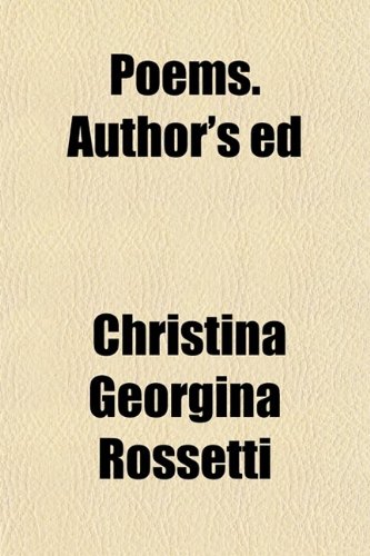 Poems. Author's ed (9780217784092) by Rossetti, Christina Georgina