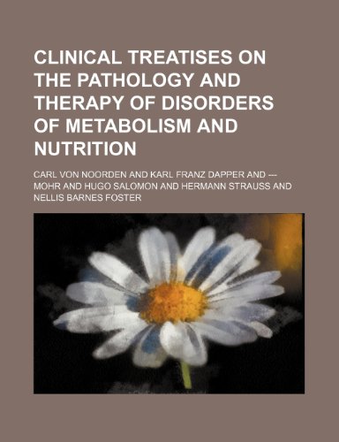 9780217793926: Clinical Treatises on the Pathology and Therapy of Disorders of Metabolism and Nutrition (Volume 2)