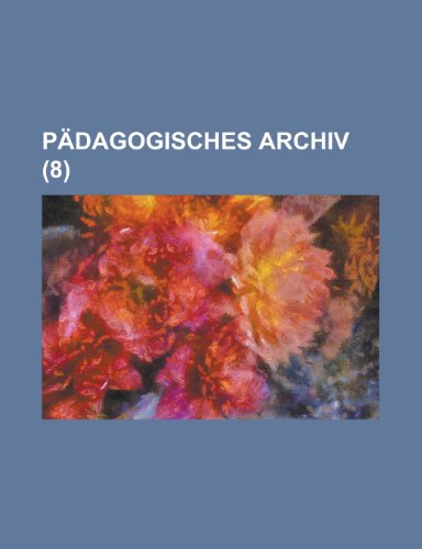 Padagogisches Archiv (8) (9780217794220) by Sciences, National Research Council; Anonymous