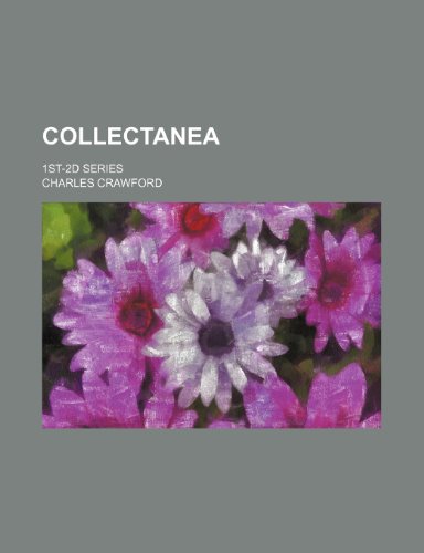 Collectanea (Volume 2); 1st-2d Series (9780217795531) by Crawford, Charles