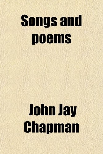 Songs and Poems (9780217795975) by Chapman, John Jay