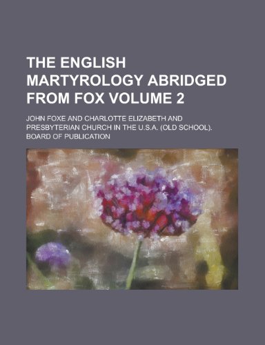 The English Martyrology Abridged from Fox Volume 2 (9780217796996) by Foxe, John