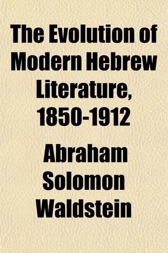 Beispielbild fr The Evolution of Modern Hebrew Literature, 1850-1912 zum Verkauf von Academybookshop