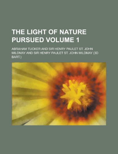 The light of nature pursued Volume 1 (9780217801317) by Tucker, Abraham