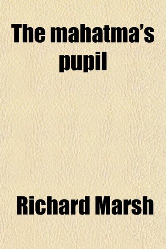 The Mahatma's Pupil (9780217802185) by Marsh, Richard