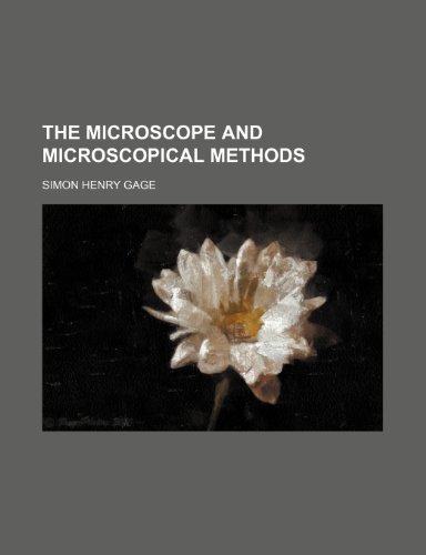 9780217803854: The Microscope and Microscopical Methods
