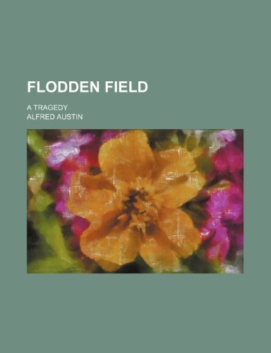 Flodden Field; a tragedy (9780217805322) by Austin, Alfred