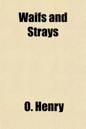 Waifs and Strays (9780217806985) by Henry, O.