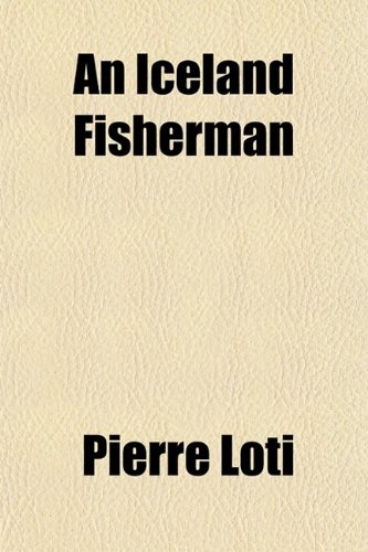 An Iceland Fisherman (9780217811446) by Loti, Pierre