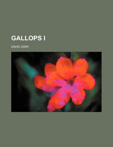 Gallops I (9780217811545) by Gray, David
