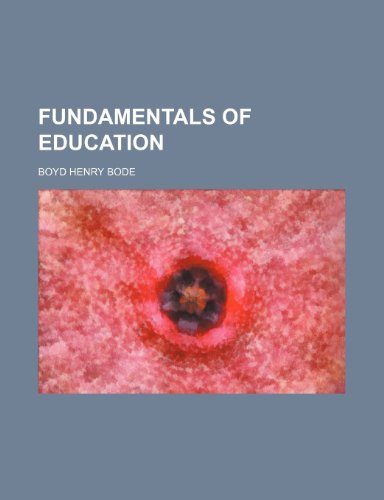 Fundamentals of education (9780217818261) by Bode, Boyd Henry