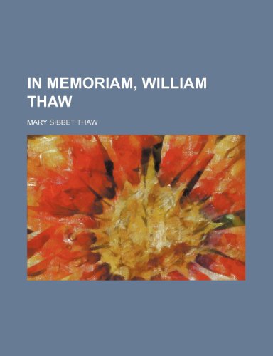 Beispielbild fr In Memoriam, William Thaw zum Verkauf von Reuseabook