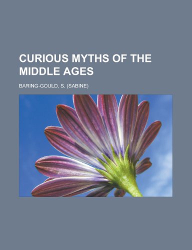 Curious Myths of the Middle Ages (9780217825597) by Baring-Gould, Sabine