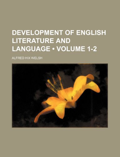 9780217826235: Development of English Literature and Language (Volume 1-2)