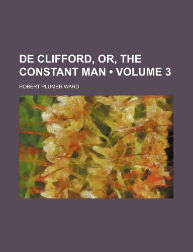 9780217828420: de Clifford, Or, the Constant Man (Volume 3)