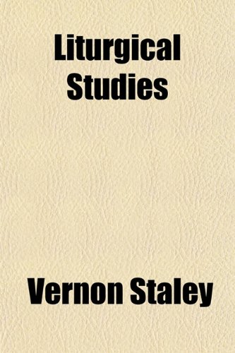 Liturgical Studies (9780217832557) by Staley, Vernon