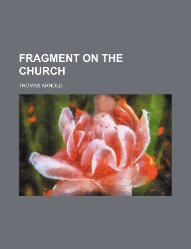 Fragment on the Church (9780217835817) by Arnold, Thomas