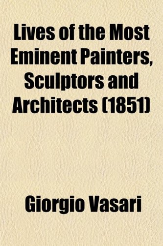 9780217842358: Lives of the Most Eminent Painters, Sculptors, and Architects (Volume 3)