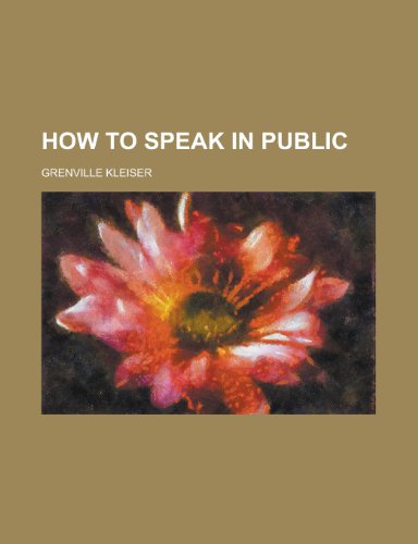 How to speak in public (9780217849913) by Kleiser, Grenville