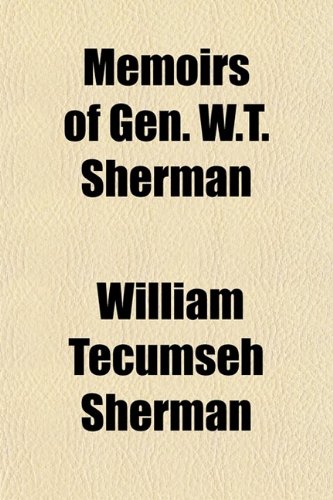 Memoirs of Gen. W.T. Sherman (9780217850056) by [???]