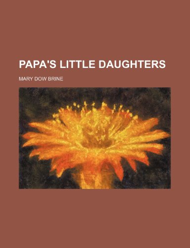 Papa's Little Daughters (9780217851848) by Brine, Mary Dow