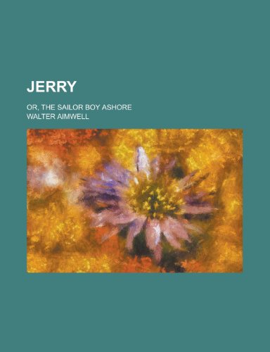 9780217853507: Jerry; or, The sailor boy ashore