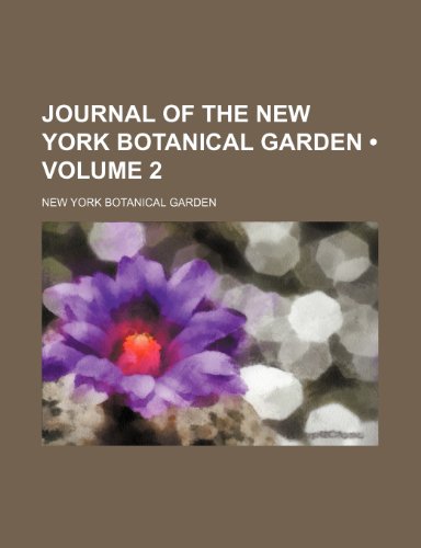 Journal of the New York Botanical Garden (Volume 2) (9780217855501) by Garden, New York Botanical