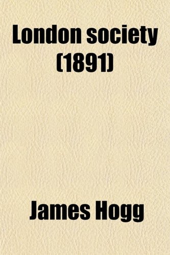 London Society (Volume 60) (9780217860451) by Hogg, James