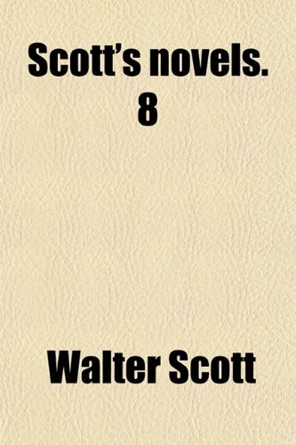 Scott's Novels (Volume 14) (9780217865678) by Scott, Walter