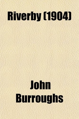 Riverby (Volume 9) (9780217868204) by Burroughs, John