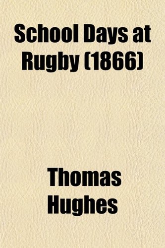School Days at Rugby (9780217870207) by Hughes, Thomas