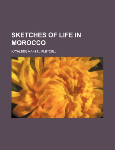 Beispielbild fr Sketches of Life in Morocco zum Verkauf von Reuseabook