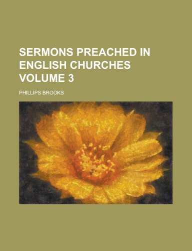 Sermons preached in English churches Volume 3 (9780217871679) by Brooks, Phillips