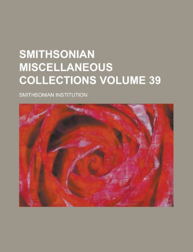 Smithsonian miscellaneous collections Volume 39 (9780217872935) by Institution, Smithsonian