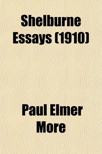 Shelburne Essays (Volume 7); Shelburne Essays (9780217873376) by More, Paul Elmer