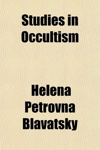 Studies in Occultism (Volume 4); Kosmic Mind - the Dual Aspect of Wisdom (9780217878128) by Blavatsky, Helena Petrovna