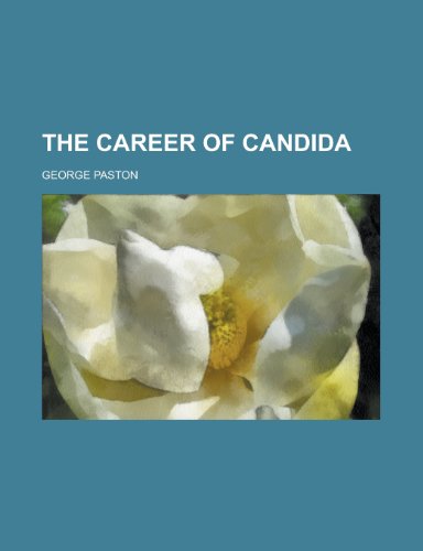 The Career of Candida (9780217886802) by Paston, George