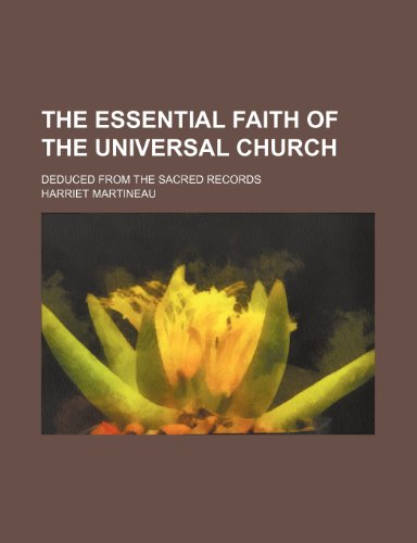 The Essential Faith of the Universal Church (9780217889599) by Martineau, Harriet
