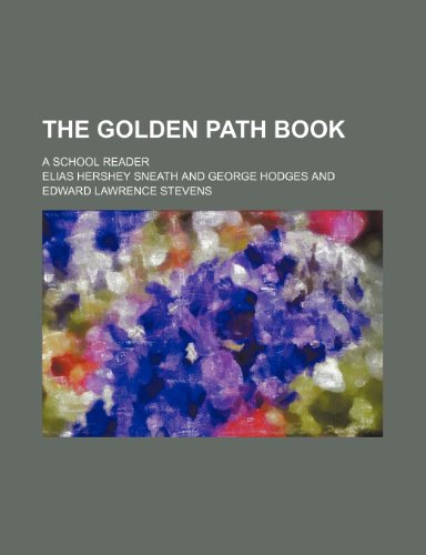 9780217892100: The golden path book; a school reader