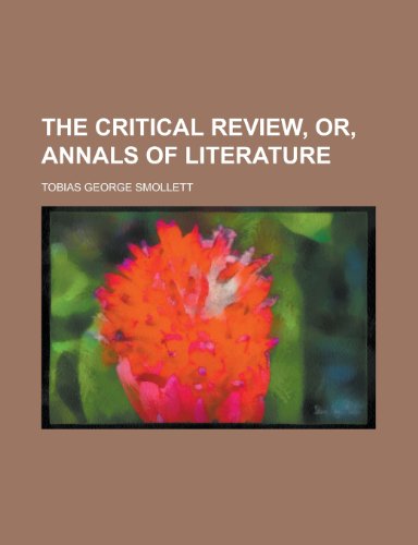 The Critical review, or, Annals of literature (9780217892667) by Smollett, Tobias George