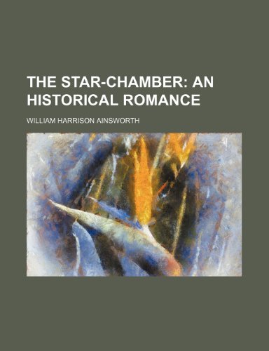 Stock image for The star-chamber; an historical romance for sale by Prominent Books