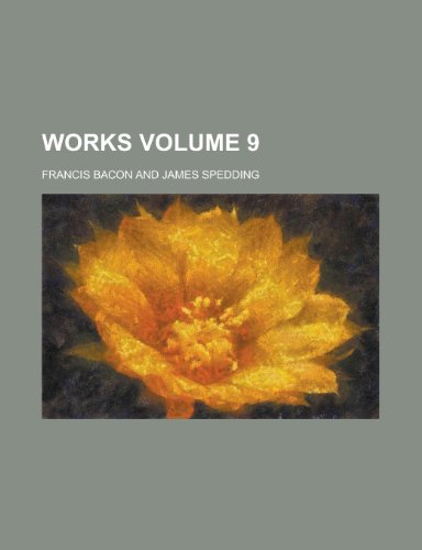 Works (Volume 9) (9780217910149) by Bacon, Francis