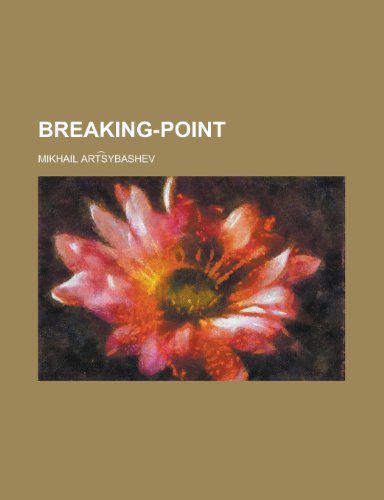 Breaking-point (9780217910521) by Artï¸ sï¸¡ybashev, Mikhail