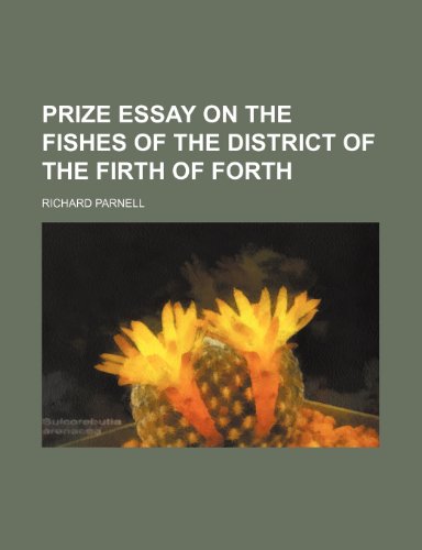 9780217922289: Prize essay on the fishes of the district of the Firth of Forth